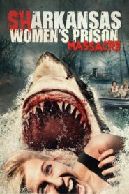 Sharkansas Women’s Prison Massacre (2015) Hindi Dubbed