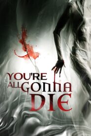 You’re All Gonna Die (2023) Hindi Dubbed