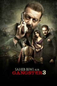 Saheb, Biwi Aur Gangster 3 (2018) Hindi HD