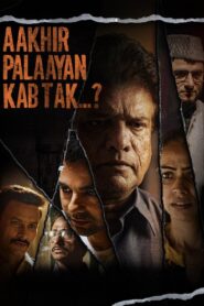 Aakhir Palaayan Kab Tak..? (2024) Hindi PreDVD