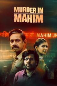 Murder in Mahim (2024) Season 01 Complete